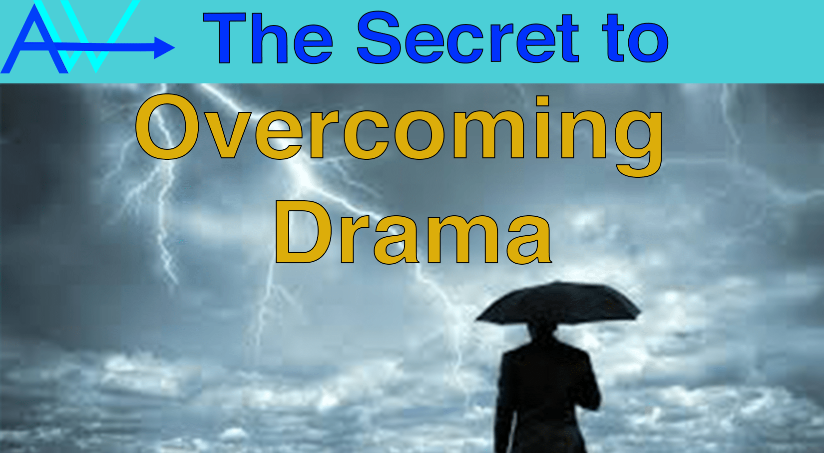 The secret to overcoming drama