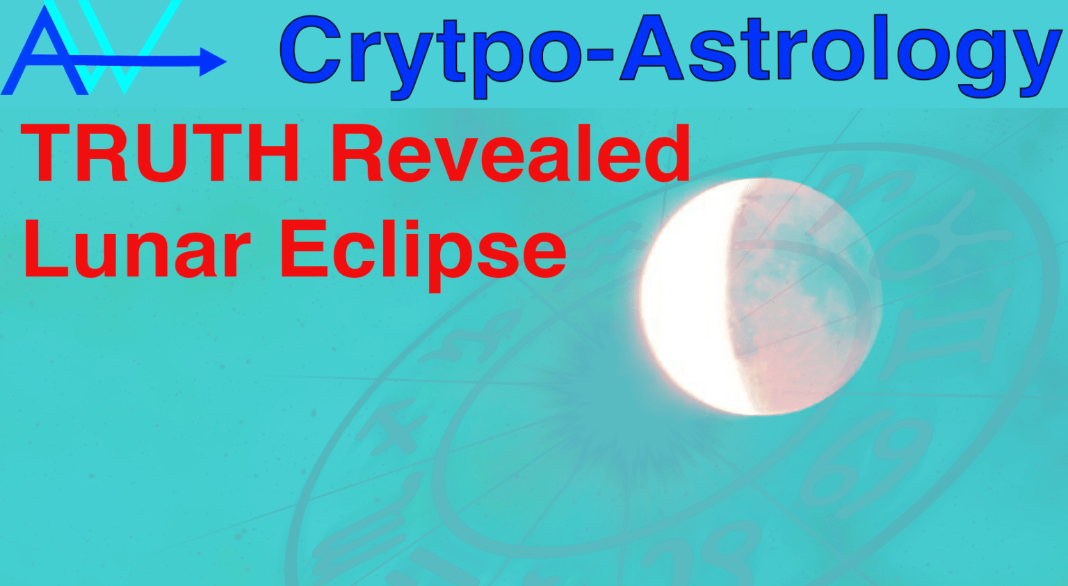 Lunar Eclipse - SECRETS UNVEILED - CryptoAstrology - Aura ...