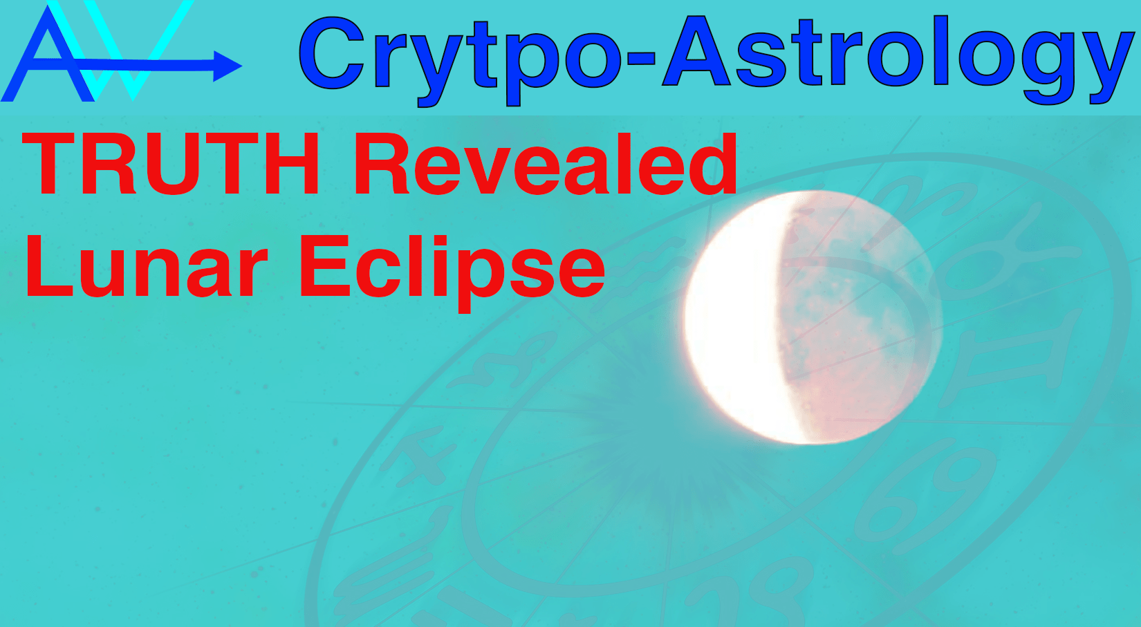 Lunar Eclipse - SECRETS UNVEILED - CryptoAstrology