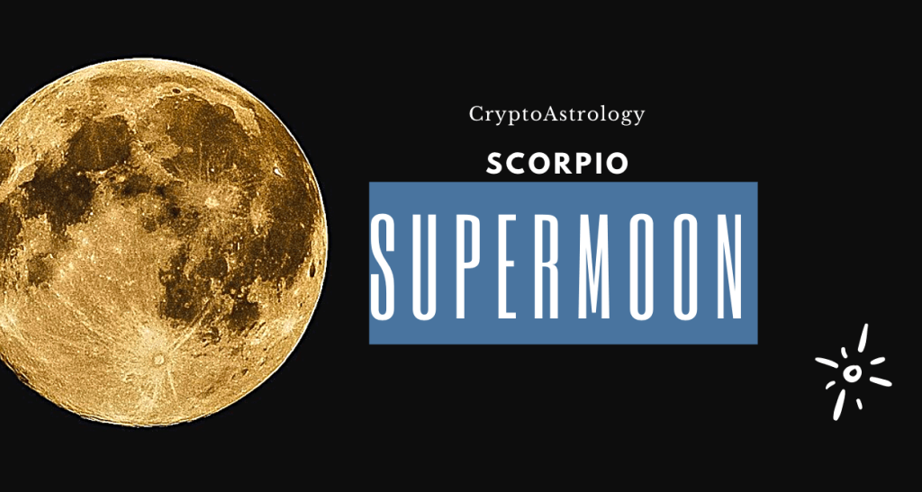 Scorpio SuperMoon - CryptoAstrology