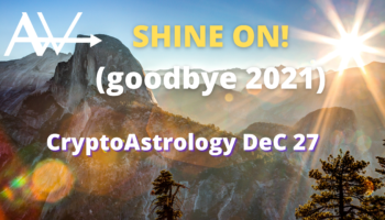 Goodbye2021 shine ON!Weekly Horoscope Dec 27 - Jan 2