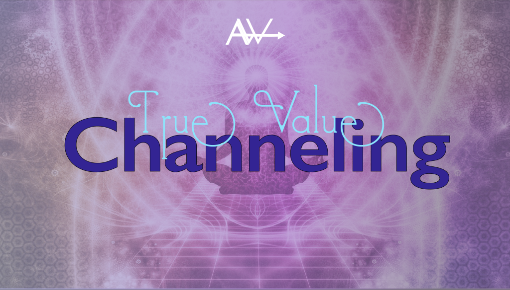 True Value channeled message
