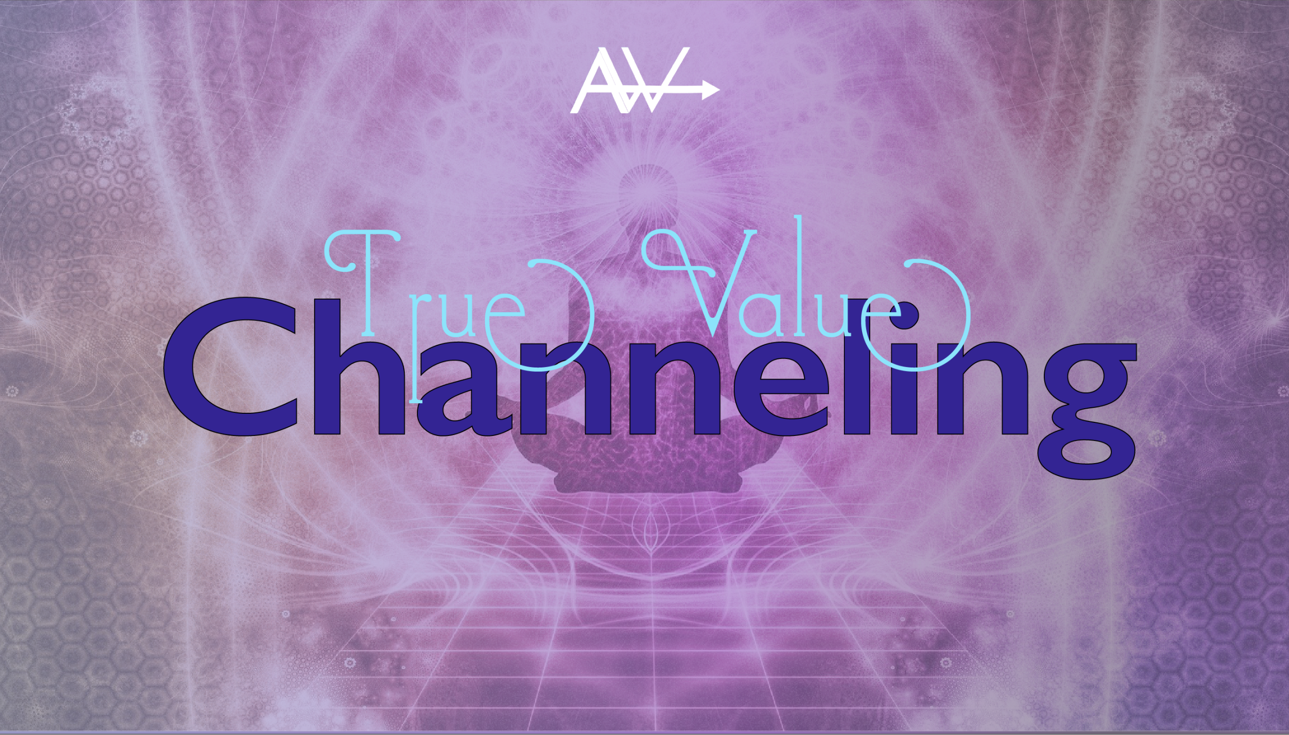 True Value channeled message