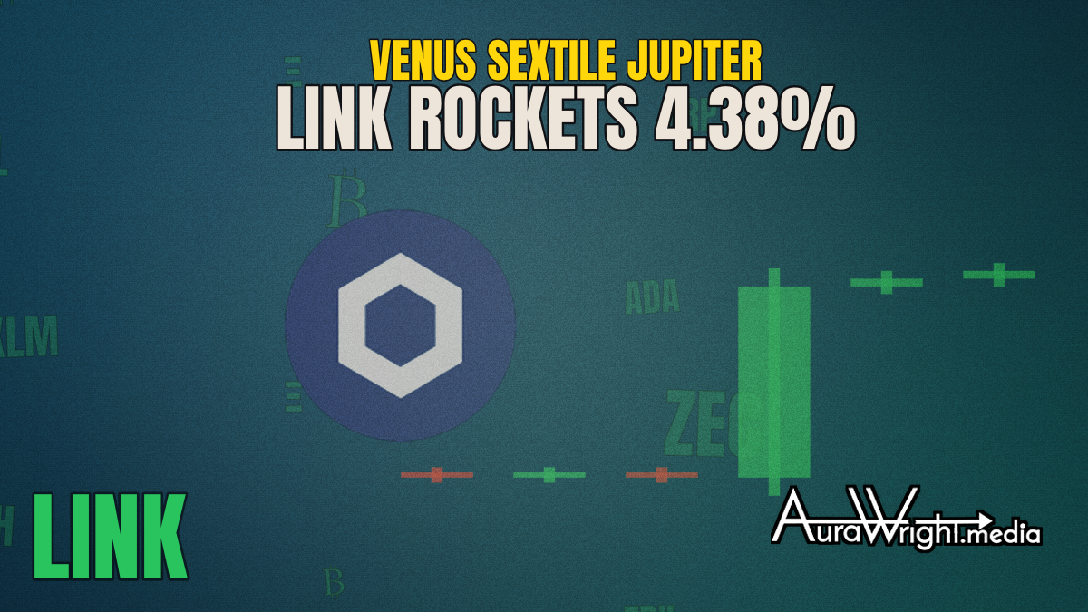 LINK Rockets 4.38% — Venus Sextile Jupiter FINALLY Delivers!! — LINK rockets 4.38% — AURASTROLOGY by Aura Wright
